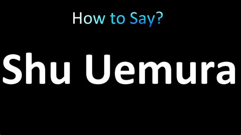 shu uemura pronunciation.